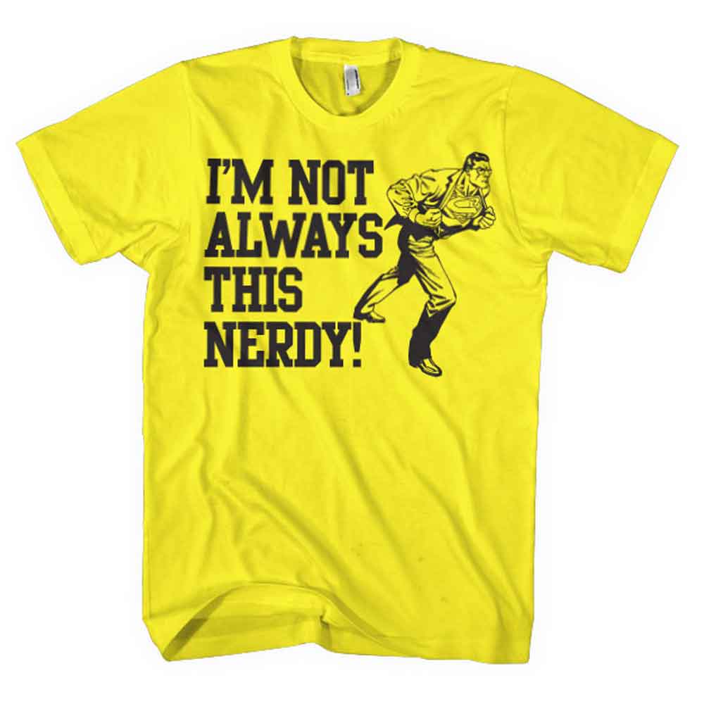 Superman - I´m Not Always This Nerdy her Superman - I´m Not Always This Nerdy her